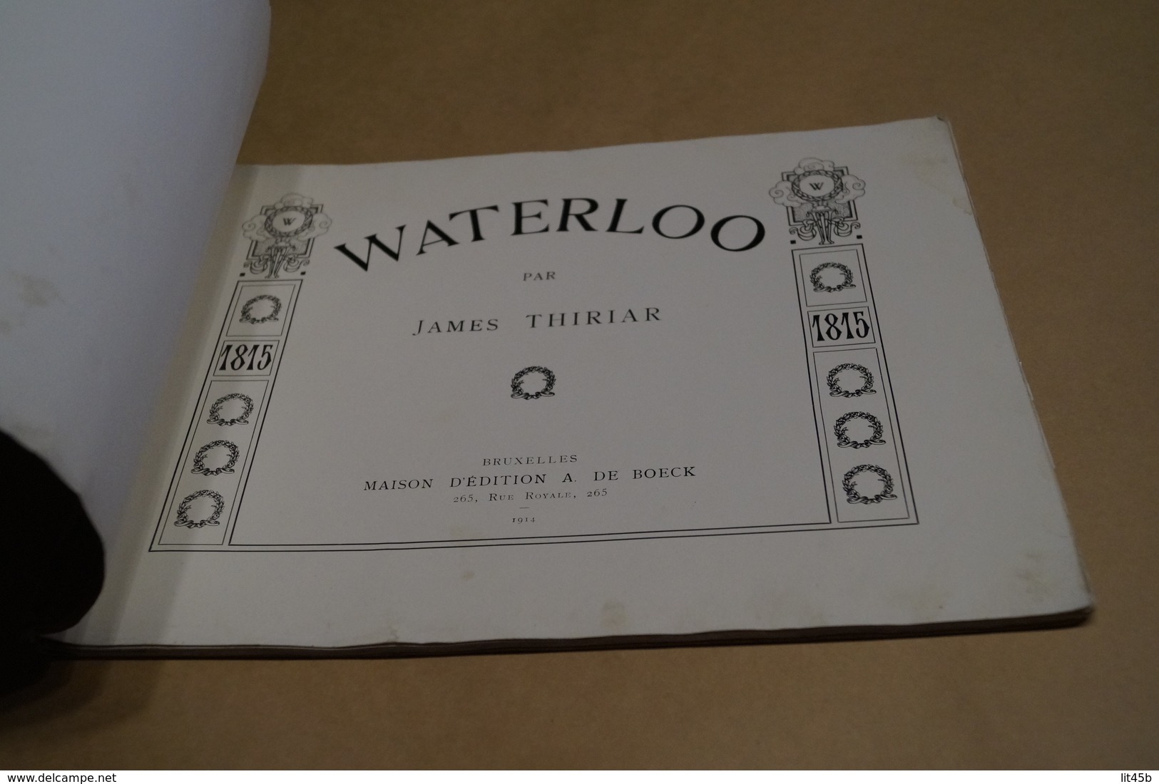 RARE Ouvrage Ancien,Waterloo 1815,par James Thiriar,E.O. De 1914,complet 32 Cm. Sur 24,5 Cm. - Documentos Históricos