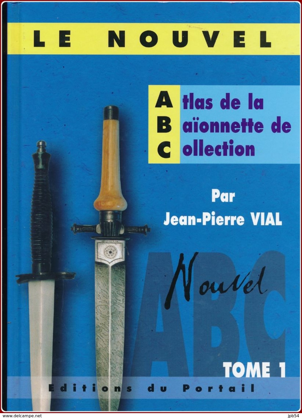 ATLAS DE LA BAIONNETTE  DE COLLECTION   TOME 1 - Armes Neutralisées