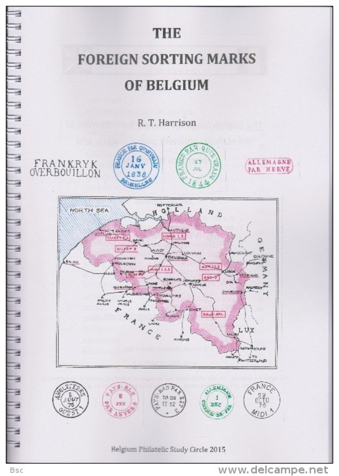 BELGIUM - THE FOREIGN SORTING MARKS - Les Marques Des Bureaux D'Echange By R. HARRISON Issued Déc. 2015 - Philatelie Und Postgeschichte
