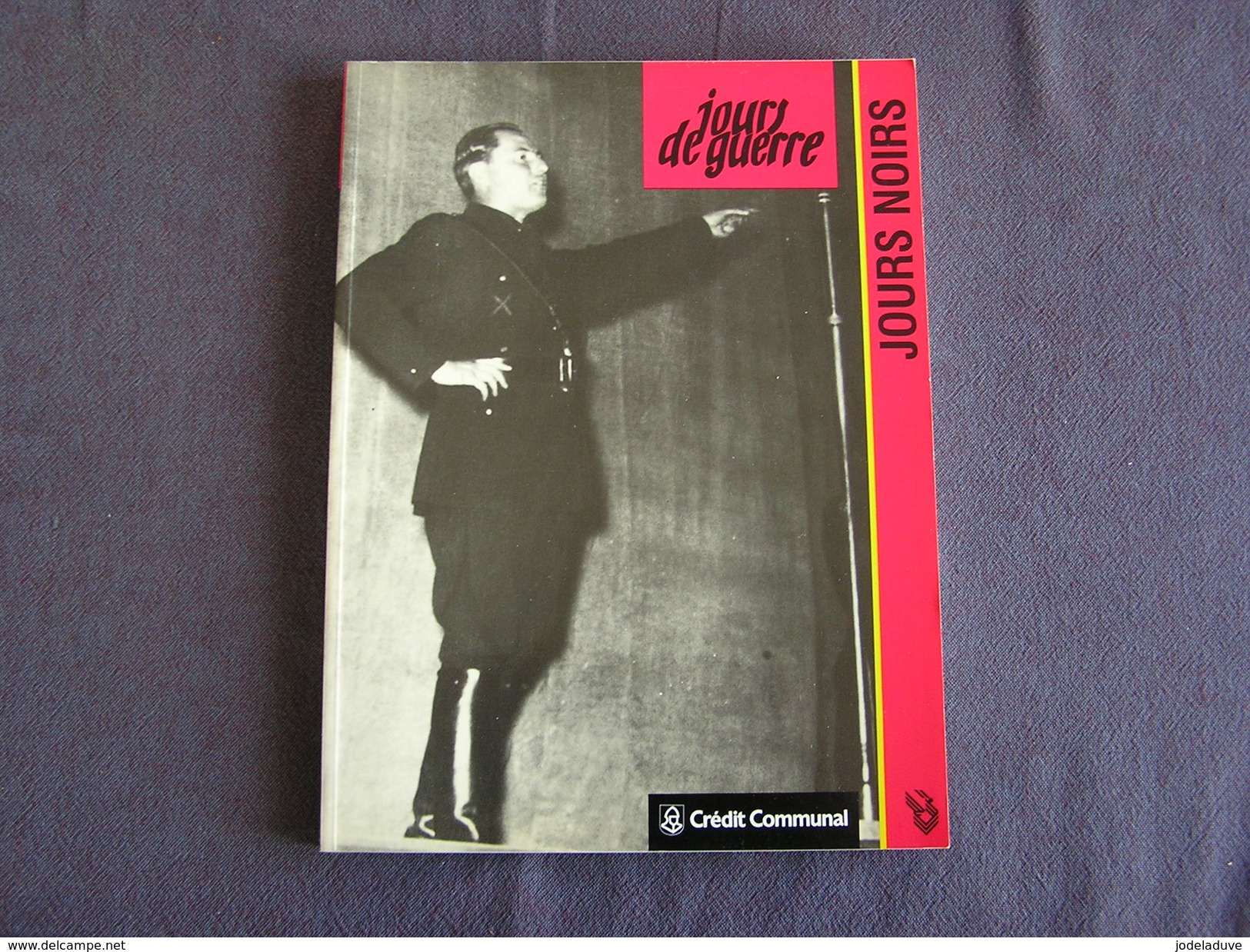 JOURS DE GUERRE Jours Noirs Tome 8 Régionalisme 1940 1945 Belgique Collaboration Rex Degrelle Légion Wallonne Waffen SS - Guerre 1939-45