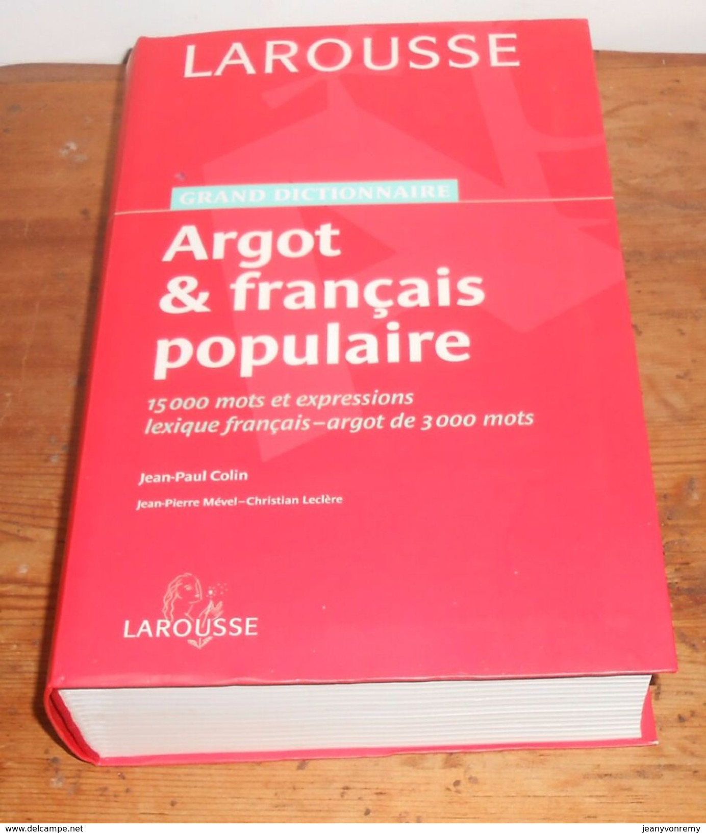 Grand Dictionnaire Argot Et Français Populaire. Jean-Paul Colin. 2006 - Dictionnaires