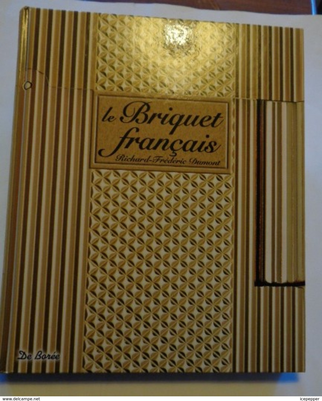 Le Briquet Français  Par R.F.Dumont  Editions De Borée 2014  (français-anglais) - Autres & Non Classés