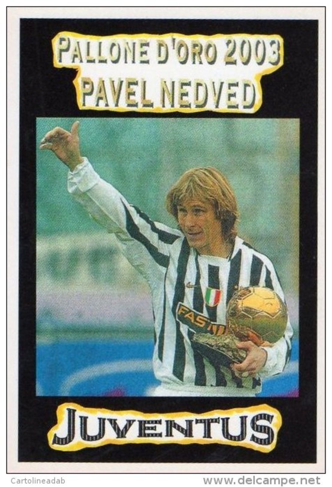 [DC0636] CARTOLINEA - JUVENTUS - JUVE - PALLONE D&acute;ORO 2003 - PAVEL NEDVED - Calcio