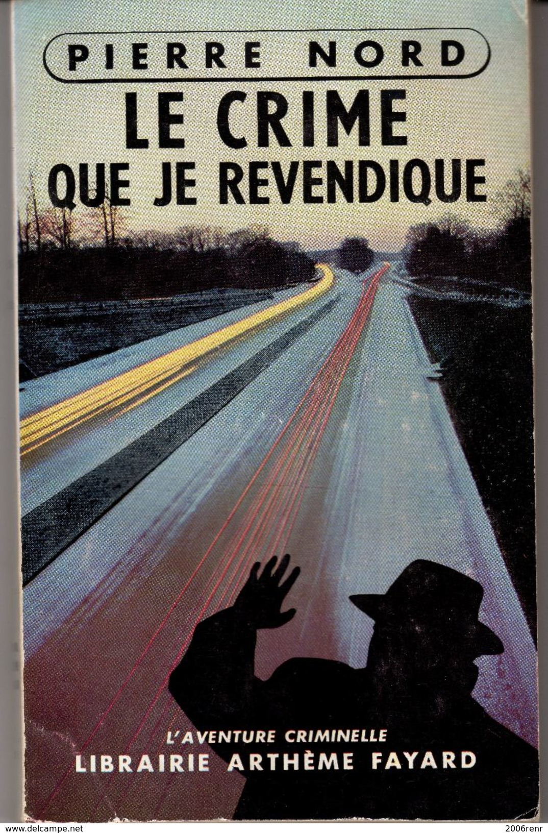 LE CRIME QUE JE REVENDIQUE  PIERRE NORD. L'AVENTURE CRIMINELLE N° 2. EO. 1956. VOIR... - Arthème Fayard - Autres