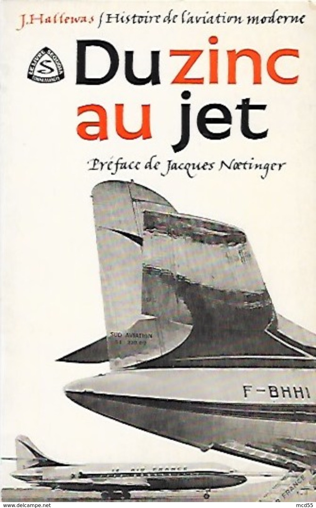 AVIATION " DU ZINC Au JET " Histoire De L'aviation Moderne - Flugzeuge
