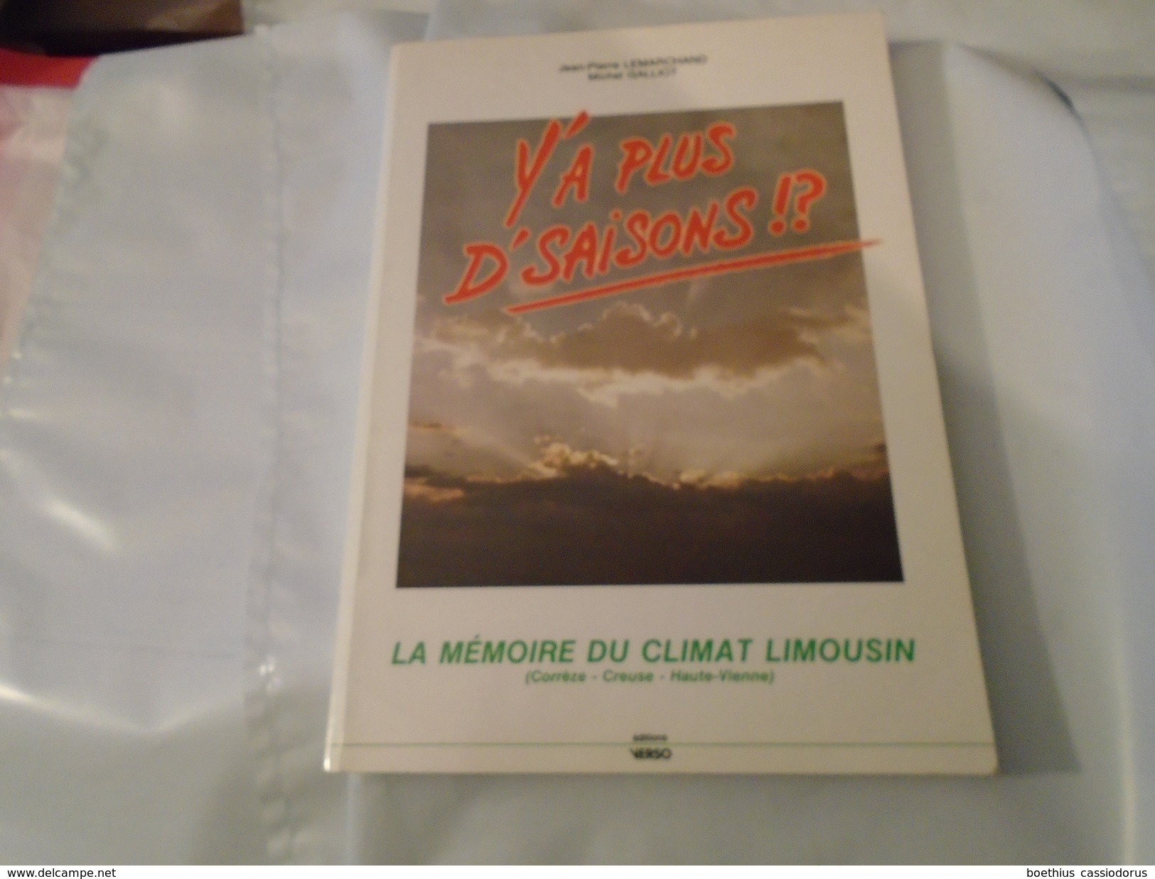 LA MEMOIRE DU CLIMAT LIMOUSIN (Corrèze, Creuse, Haute-Vienne) Y'A PLUS D'SAISONS !? 1992 LEMARCHAND GALLIOT - Limousin