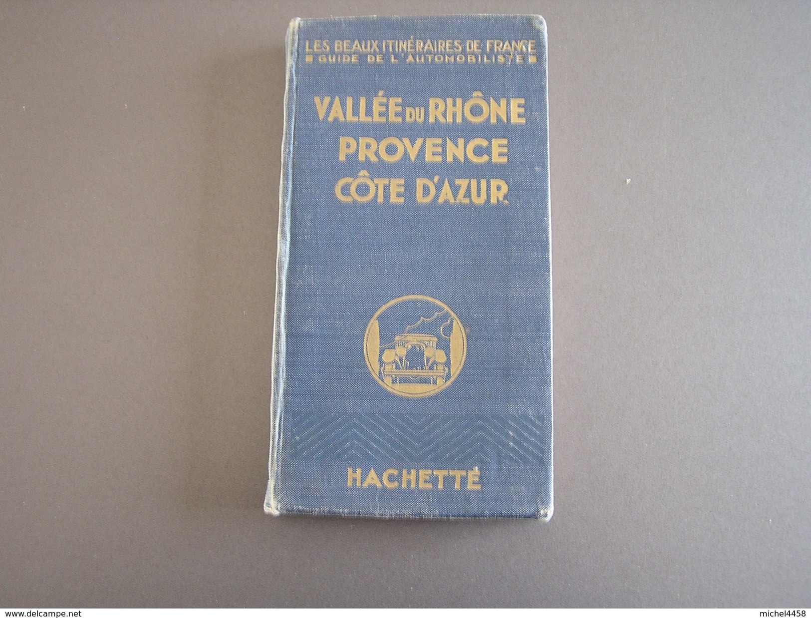 Guide De L'automobiliste Vallée Du Rhône Provence Côtez D'azur  1930 - Côte D'Azur
