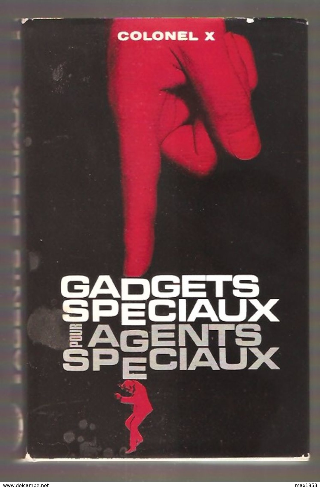 COLONEL X - GADGETS SPECIAUX POUR AGENTS SPECIAUX - Editions De L'Arabesque, Paris, 1968 - Editions De L'Arabesque