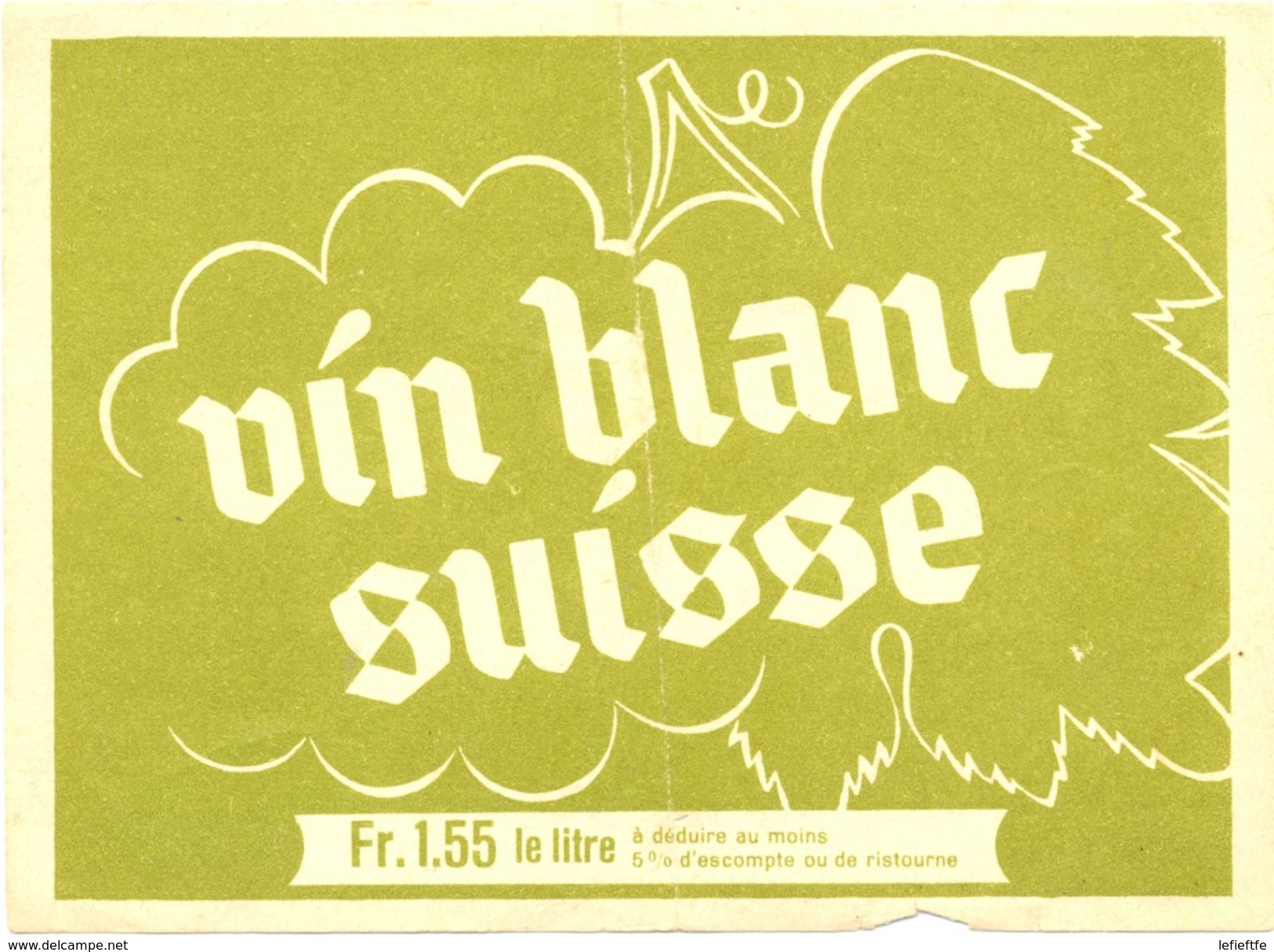 1506 - Suisse - Vin Blanc Suisse - Fr. 1.55 Le Litre - A Déduire Au Moin  5% D'escompte Ou De Ristourne - Voir Le Verso - White Wines