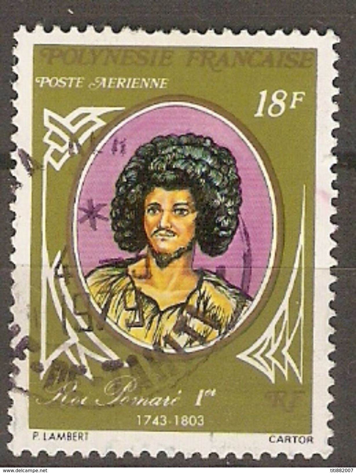 POLYNESIE  Française    -   Aéro  -   1976 .  Y&T N° 106 Oblitéré .    Roi Pomaré 1er - Gebraucht