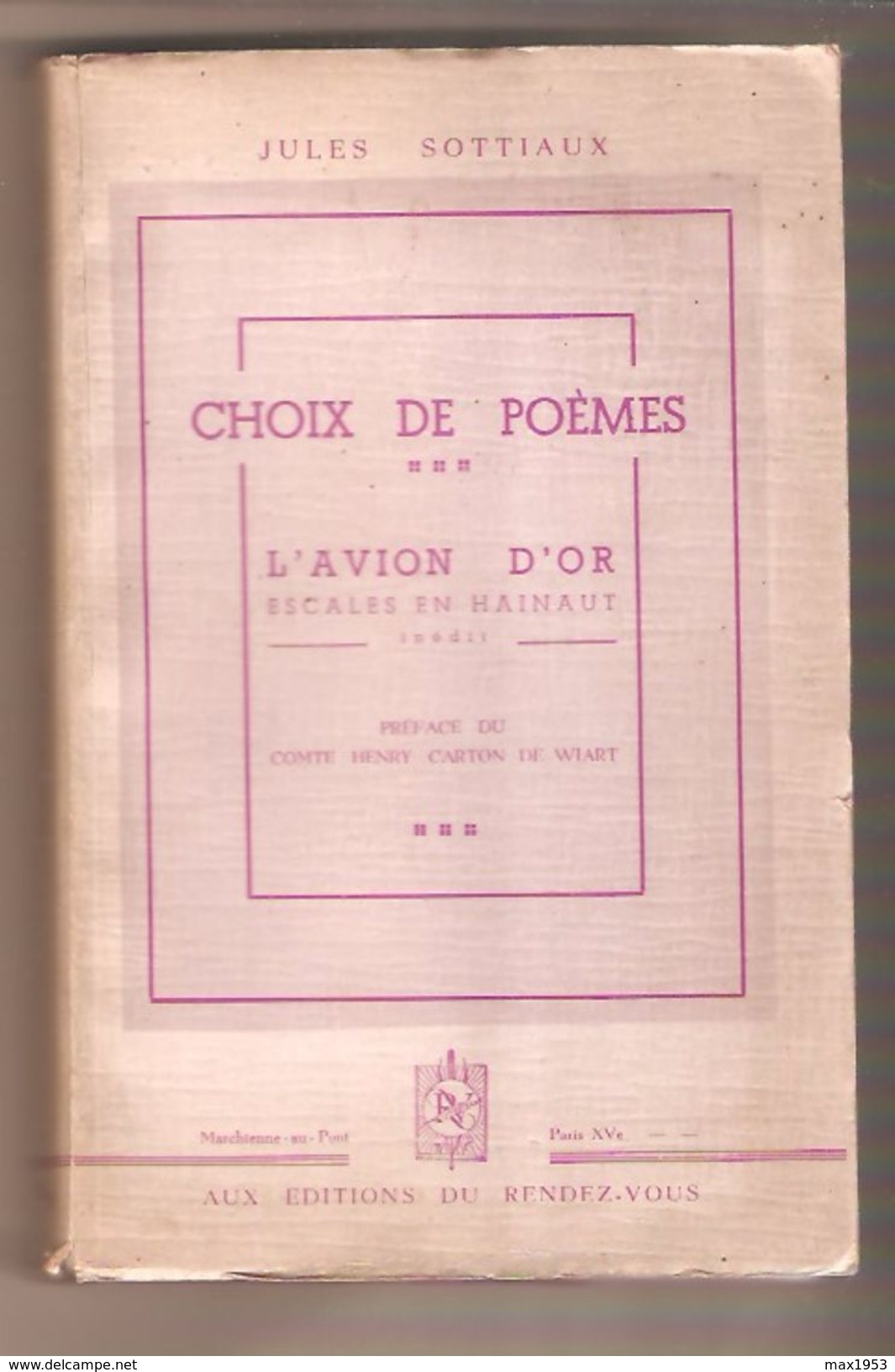 Jules SOTTIAUX - CHOIX DE POEMES - L'AVION D'OR - ESCALES EN HAINAUT - Inédit - Aux Editions Du Rendez-vous, 1945 - Andere & Zonder Classificatie