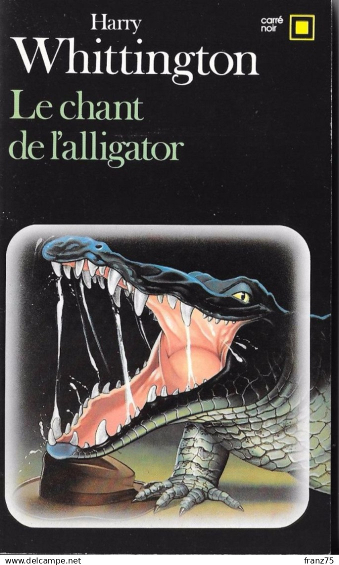 Le Chant De L'alligator/Carré Noir-Harry WHITTINGTON-1985--TBE - NRF Gallimard