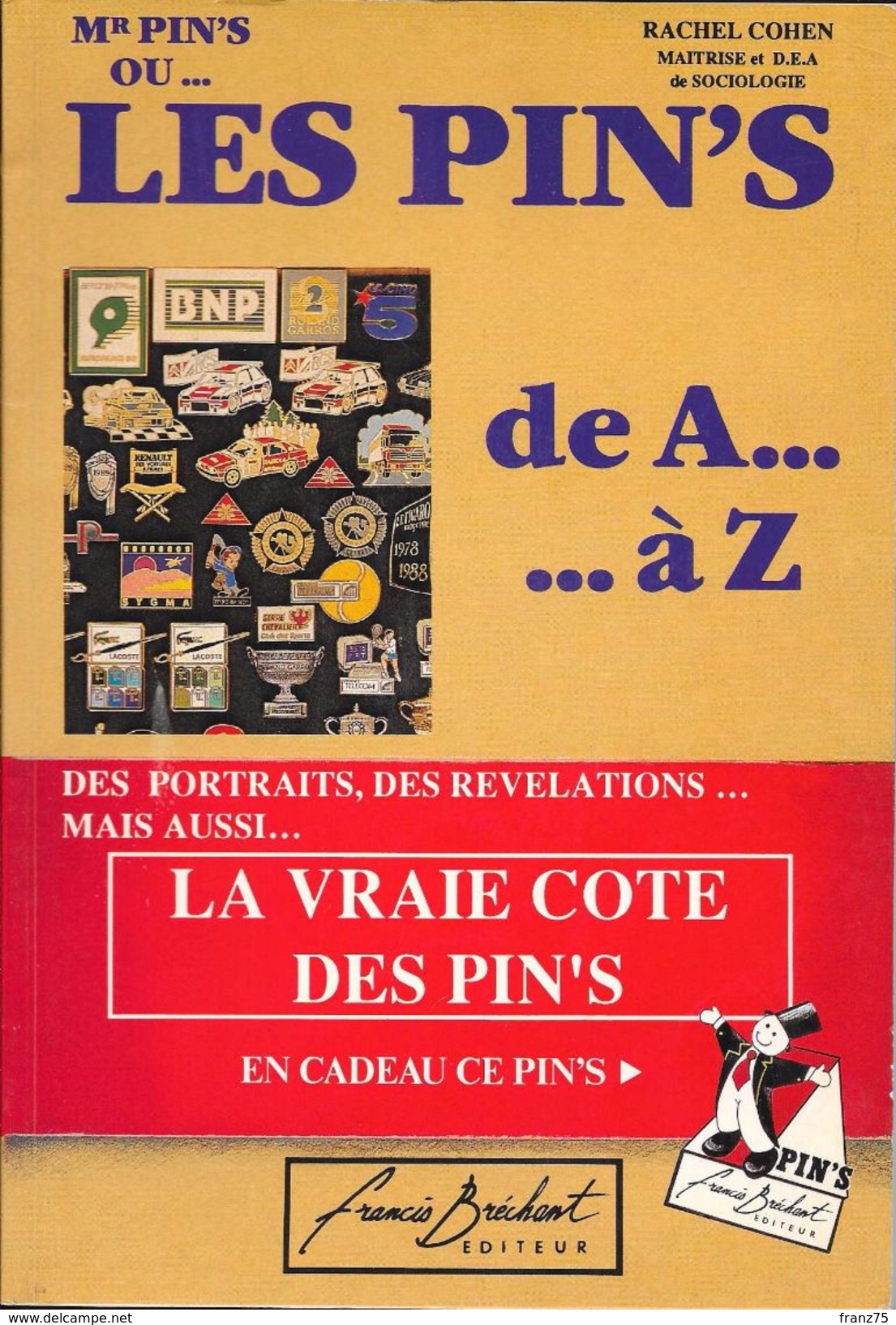 "Les PIN'S De A à Z"-catalogue Des Cotes-Rachel COHEN-1991-TBE - Livres & CDs