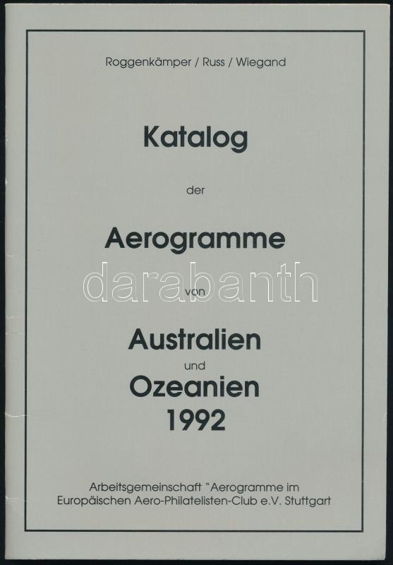 Roggenkämper, Ross, Wiegand Ausztrália és Óceánia Aerogramm Katalógusa 1992 - Other & Unclassified