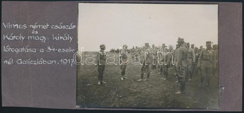 1917 Vilmos Császár és IV. Károly Király Látogatása Galiciában A Fronton A 34-eseknél / Visit Of Wilhelm German Emperor  - Autres & Non Classés