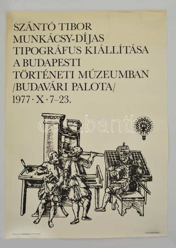 1977 2 Db Kiállítási Plakát: Déri Múzeum Debrecen, Szántó Tibor Munkácsy-díjas Tipográfus Kiállítása A Budapesti Történe - Other & Unclassified