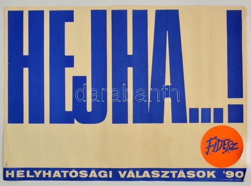 1990 Kemény György (1936-): 'Hejha...!' A Fidesz Választási Plakátja A Helyhatósági Választásokon, 49,5x69 Cm - Autres & Non Classés