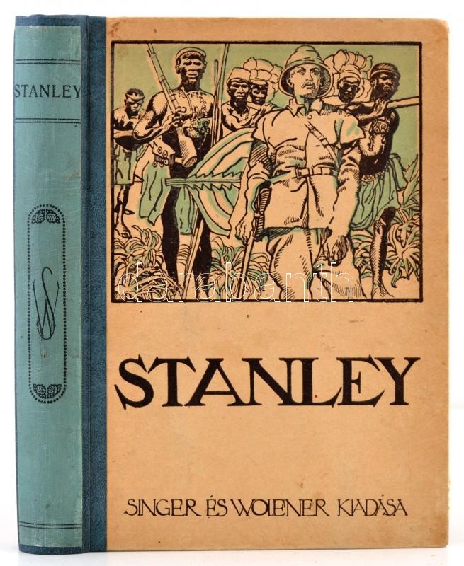 Henry Morton Stanley. A Nagy Afrikai Kutató önéletírása. Átdolgozta Sebestyén Károly. Bp.,1912, Singer és Wolfner, 220+4 - Unclassified