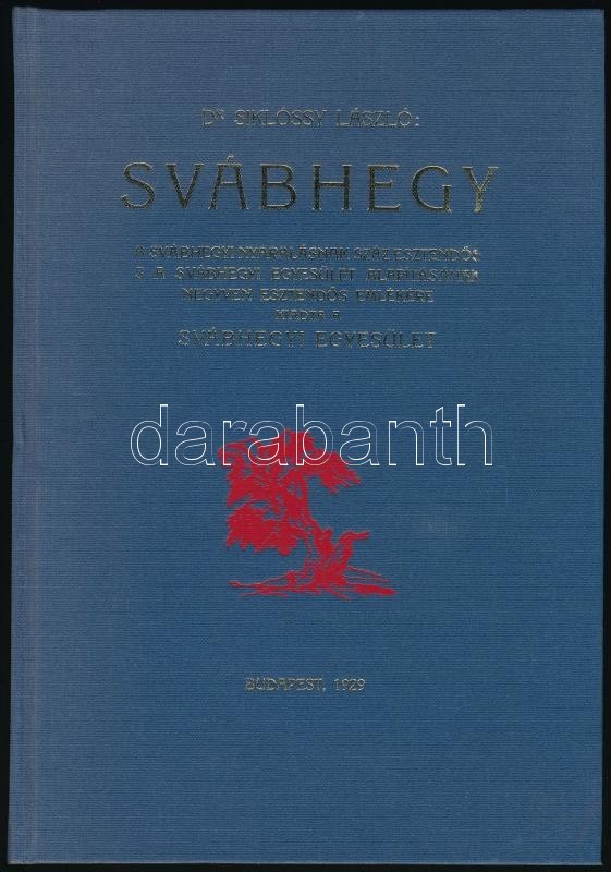 Dr. Siklóssy László: Svábhegy. Bp., 1987, ÁKV. Kiadói Egészvászon Kötés. Reprint Kiadás. Jó állapotban. - Unclassified