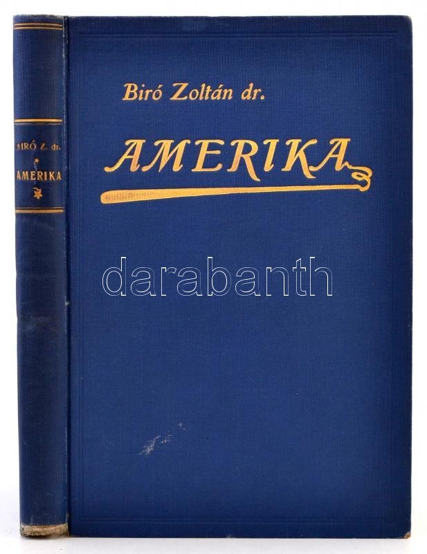 Dr. Biró Zoltán: Amerika. Magyarok A Modern Csodák Világában. Hegedüs Loránt Előszavával. Bp., 1929, Novek R. és Társa.  - Unclassified