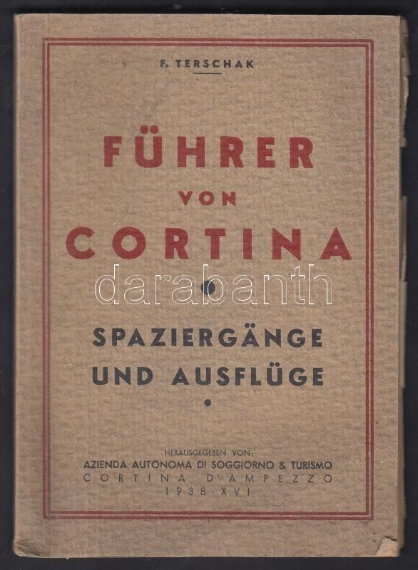 Terschak, F.: Führer Von Cortina. Spaziergänge Und Ausflüge. Cortina D'Ampezzo, 1938, Azienda Autonoma Di Soggiorno E Tu - Non Classés