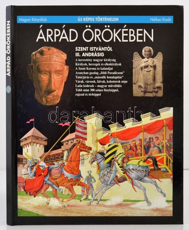 Csorba Csaba: Árpád örökében. Szent Istvántól III. Andrásig. (Új Képes Történelem). Bp.,1996, Magyar Könyvklub-Officina  - Unclassified