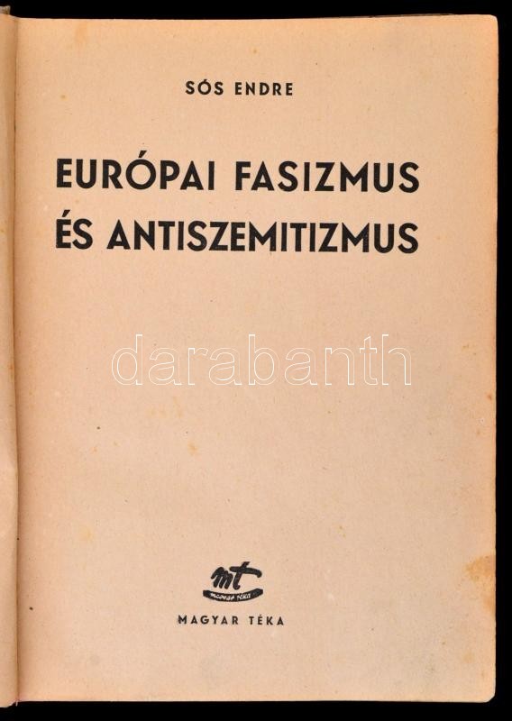 Sós Endre: Európai Fasizmus és Antiszemitizmus. Bp., (1948), Magyar Téka. Kiadói Félvászon-kötés, Kissé Foltos, Kissé Ko - Non Classés