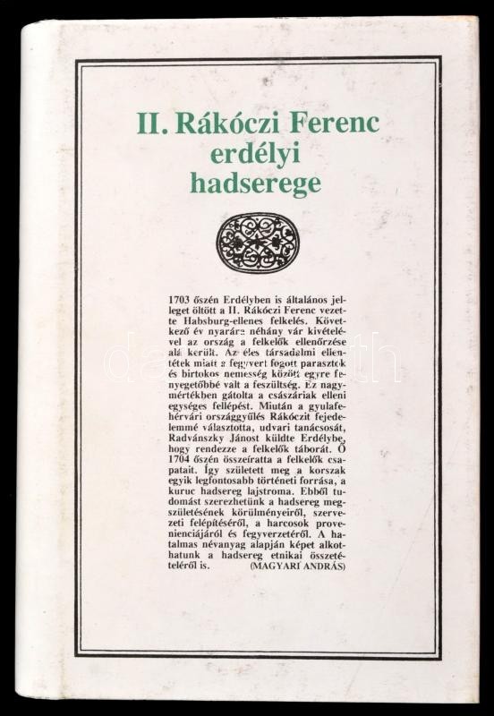 II. Rákóczi Ferenc Erdélyi Hadserege. Bevezető Tanulmánnyal és Jegyzetekkel Közzéteszi Magyari András. Bukarest-Kolozsvá - Non Classés