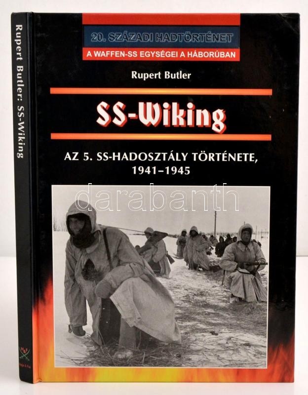 Rupert Butler: SS-Wiking. Az ötödik SS-hadosztály Története (1941-45.) Fordította Bilik Péter. 20. Századi Hadtörténet.  - Unclassified