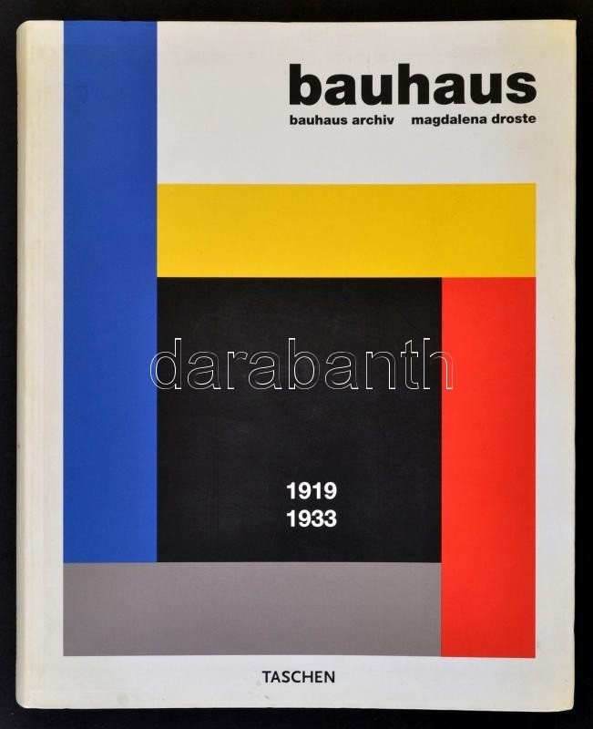 Magdalena Droste: Bauhaus. 1919-1933. Bp., 2003, Taschen / Vince. Kiadói Papírkötésben, Jó állapotban. - Non Classés