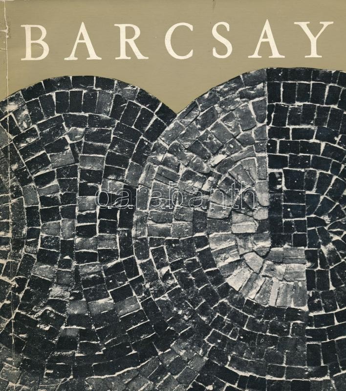 Barcsay. A Szentendrei Mozaik. Barcsay Jenő Festőművész Kiállítása. Bp., 1970, Műcsarnok. Kiadói Papírkötés. - Non Classés