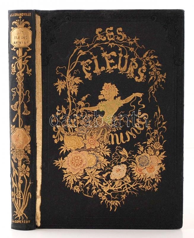 Grandville, J.J.: Les Fleurs Animees. I. Paris, 1847. Gonet. 28 Színezett Acélmetszettel. Aranyozott Egészvászon Kötésbe - Non Classés