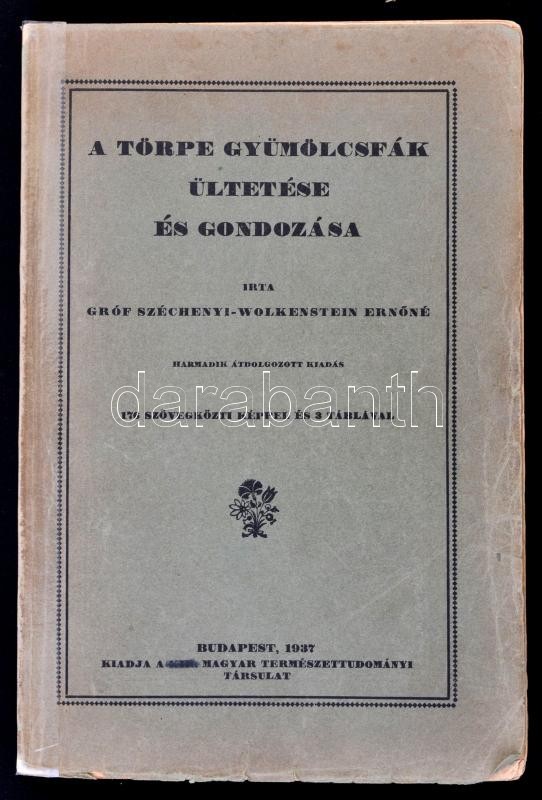 Gróf Széchenyi-Wolkenstein Ernőné: A Törpe Gyümölcsfák ültetése és Gondozása. Bp., 1937, Királyi Magyar Természettudomán - Non Classés