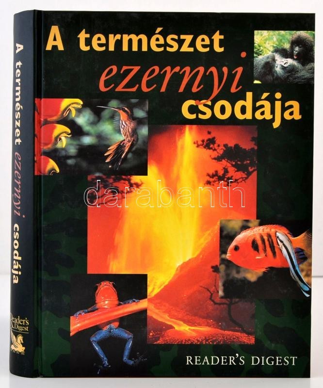 A Természet Ezernyi Csodája. Szerk.: Falcsik Mária. Fordította: Elekes András, Janáky István, Szieberth Ádám, Vitray Tam - Non Classés