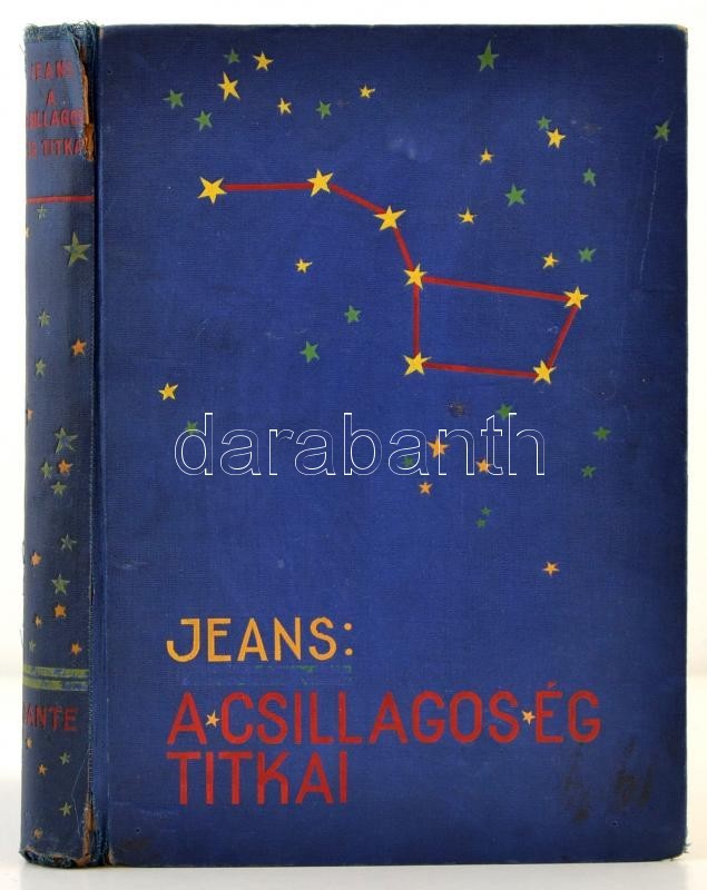 Jeans, James: A Csillagos ég Titkai. Fordította Sziklay Géza.  Bp., 1936, Dante. Kiadói Egészvászon-kötés, Kissé Sérült  - Unclassified