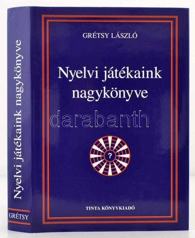 Grétsy László: Nyelvi Játékaink Nagykönyve. Magyar Nyelv Kézikönyvei XXVI. Bp.,2012, Tinta. Kiadói Kartonált Papírkötés, - Non Classés