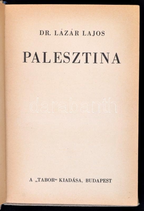 Dr. Lázár Lajos: Palesztina. Bp.,(1935), Tábor. Kiadói Kissé Kopottas Egészvászon-kötés, Weiss Vilmos Ex Libris-szével.  - Unclassified