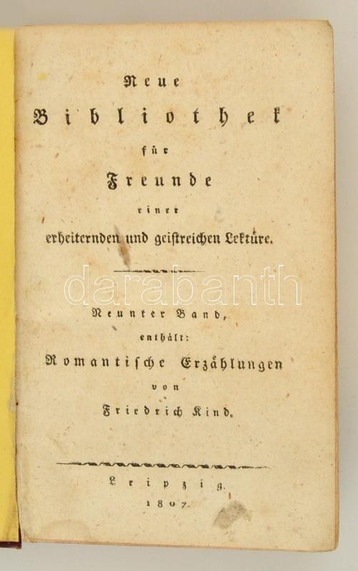 Johann Friedrich Kind (1768-1843): Romantische Erzählungen. Leipzig, 1807. Első Kiadás. Átkötött Kissé Kopottas Félvászo - Unclassified