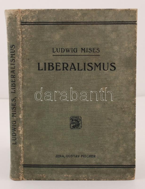 Ludwig Mises: Liberalismus. 1927 Verlag Von Gustav Fischer. 175. P. Német Nyelvű. Könyvtári állományi Pecséttel és Külön - Non Classés