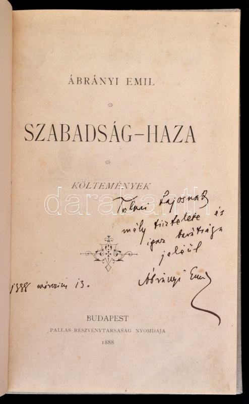 Ábrányi Emil: Szabadság Háza. Bp., 1888. Pallas.  Tolnai Lajos (1837-1902) írónak Dedikálva, Modern Egészvászon Kötésben - Unclassified