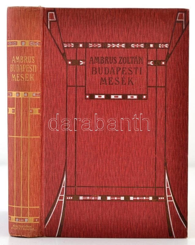 Ambrus Zoltán: Budapesti Mesék. Elbeszélések. Ambrus Zoltán Munkái XI. Bp., 1908, Révai. Kiadói Festett, Aranyozott Szec - Unclassified