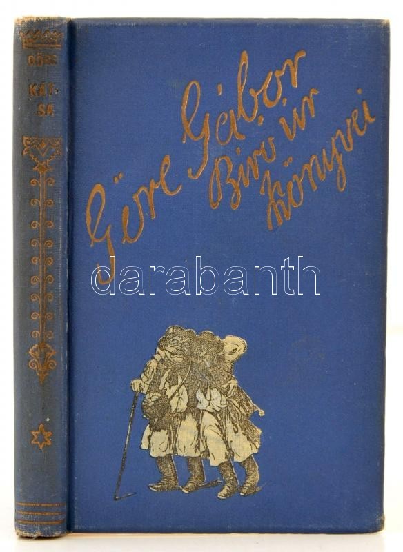 Göre Gábor (Gárdonyi Géza): A Kátsa. Bp., 1925,  Globus. Mühlbeck Károly Szövegközti Illusztrációival, Kiadói Festett, A - Unclassified