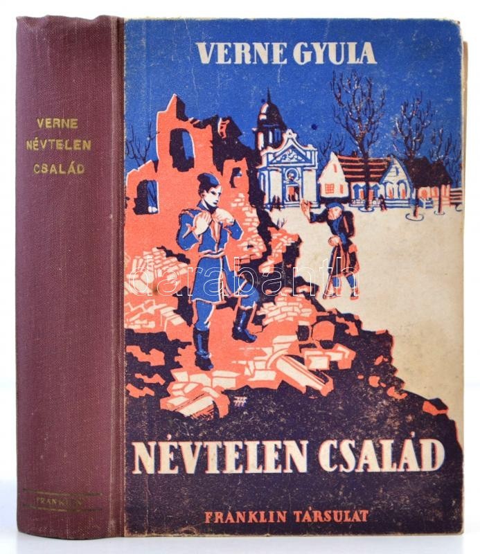 Verne Gyula: A Névtelen Család. I-II. Kötet. (Egy Kötetben. Fordította Huszár Imre. Bp., é.n., Franklin. Egészoldalas Il - Non Classés