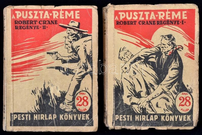 Robert Crane: A Puszta Réme I-II. Kötet. Fordította: Fodor Zoltán. Pesti Hírlap Könyvek 593-594. Bp.,1939, Pesti Hírlap, - Non Classés