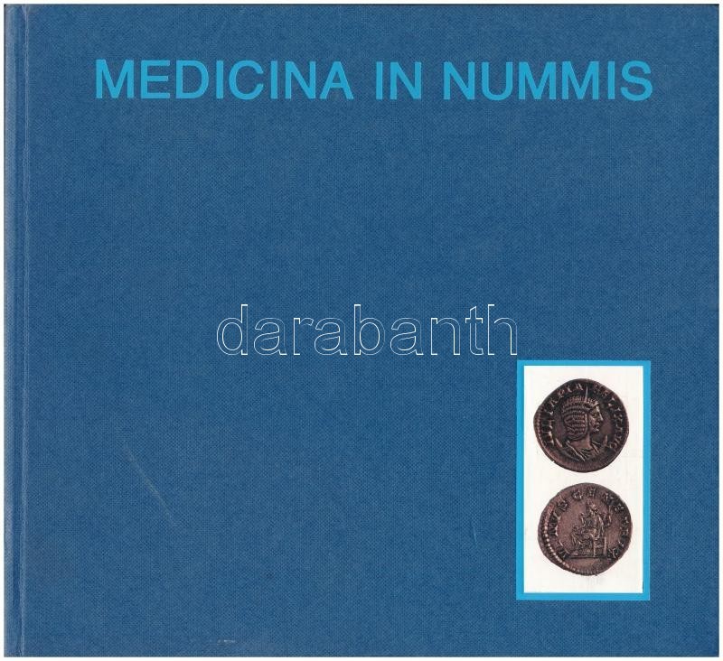 József Antall - Lajos Huszár: Medicina In Nummis - From The Numismatic Collection Of The Semmelweis Museum For The Histo - Non Classés
