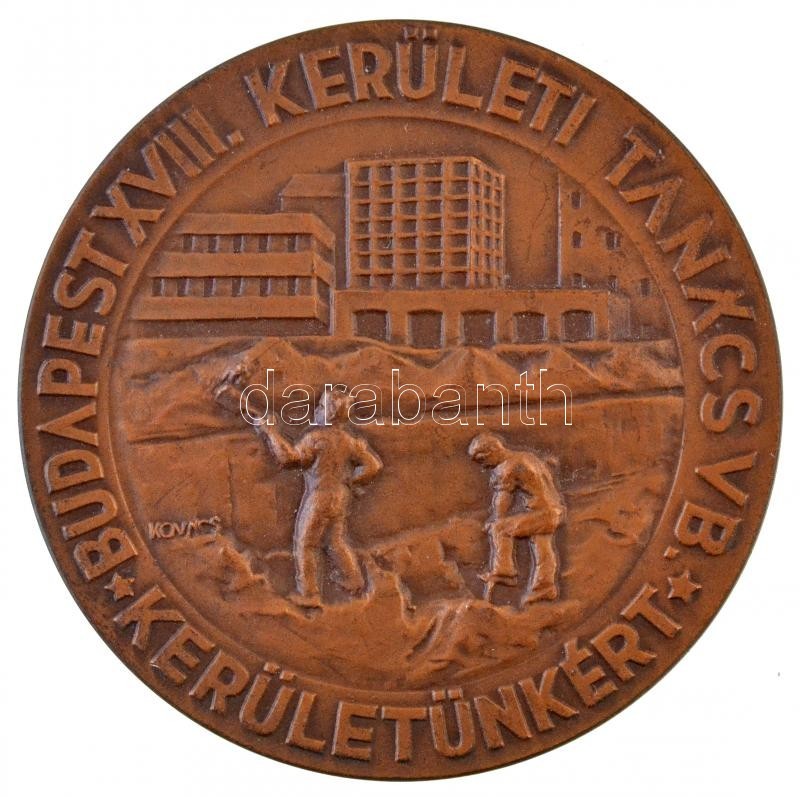 ~1980. 'Budapest XVIII. Kerületi Tanács VB. - Kerületünkért' Br Emlékérem. Szign.: Kovács (70mm) T:2 Hátoldalán Ragasztó - Non Classés