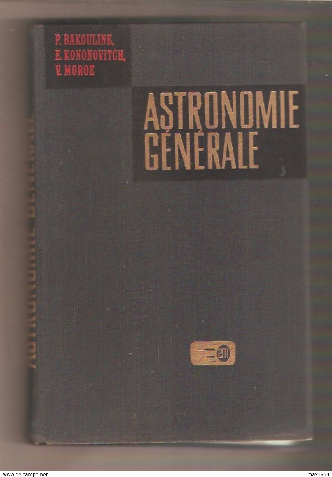 BAKOULINE-KONONOVITCH-MOROZ-  ASTRONOMIE GENERALE - Editions De Moscou, 1975 - Astronomie