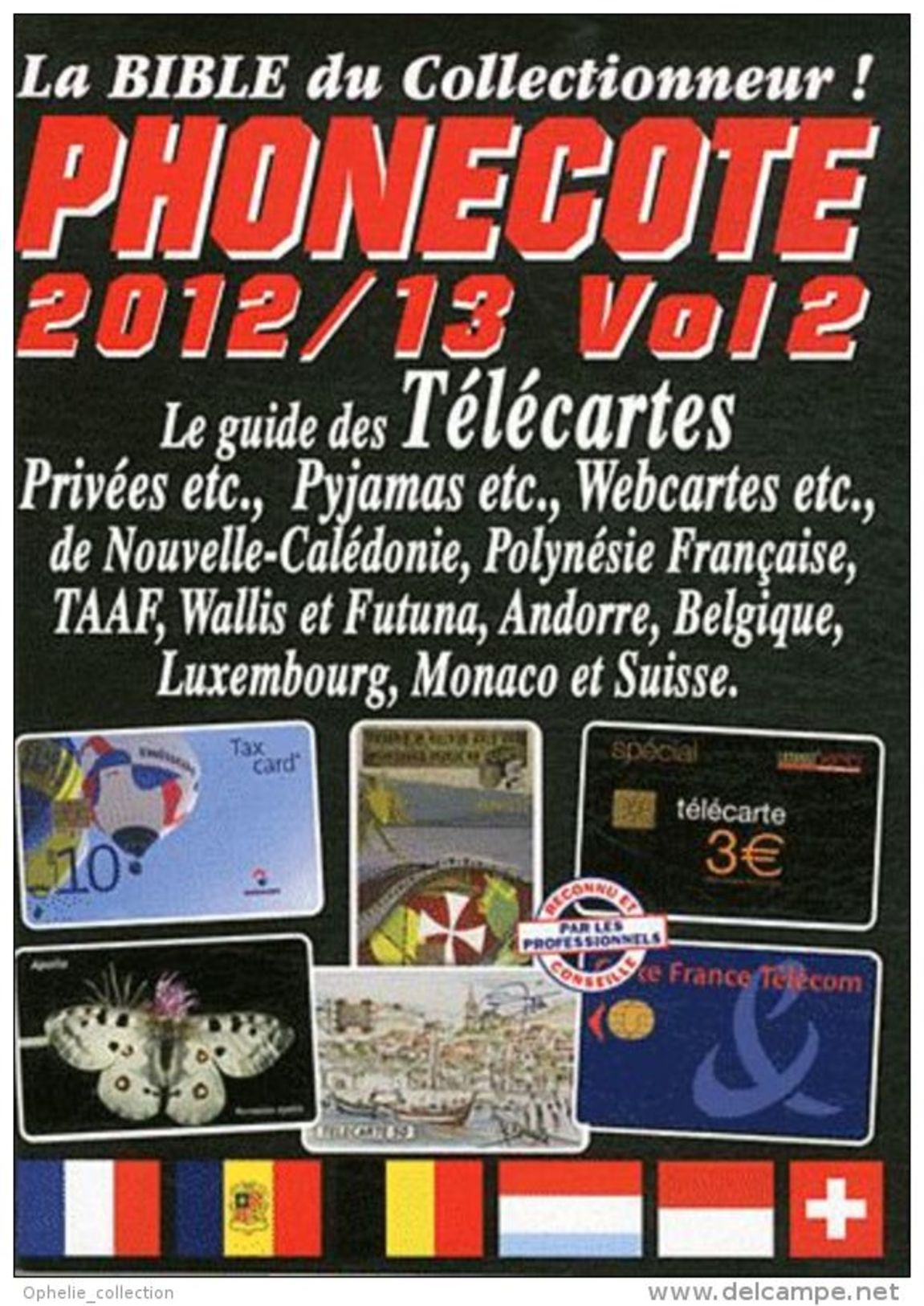 Phonecote 2012-2013 - Le Guide Des Télécartes Volume 2 Jean-Luc Gosse - Kataloge & CDs