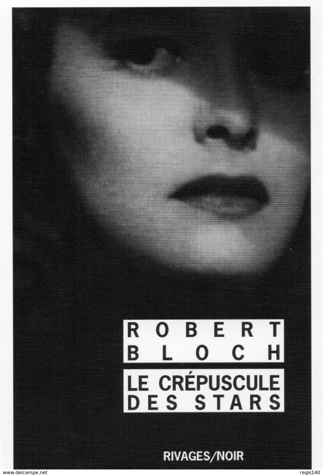 Robert Bloch - Le Crépuscule Des Stars - Roman Rivages/Noir - Libri & Cataloghi