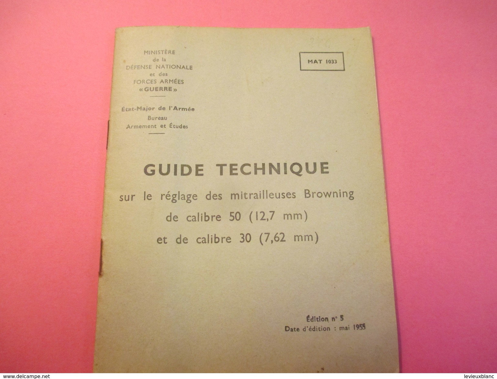 Fascicule/Guide Technique Sur Réglage Des Mitrailleuses BROWNING/Ministère De La Défense Nationale/MAT1033/1955   VPN113 - Andere & Zonder Classificatie